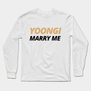 Yoongi Marry Me (BTS / Agust D / SUGA) Long Sleeve T-Shirt